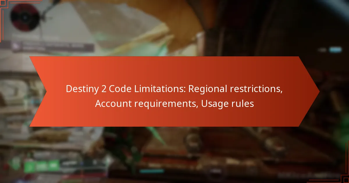 Destiny 2 Code Limitations: Regional restrictions, Account requirements, Usage rules