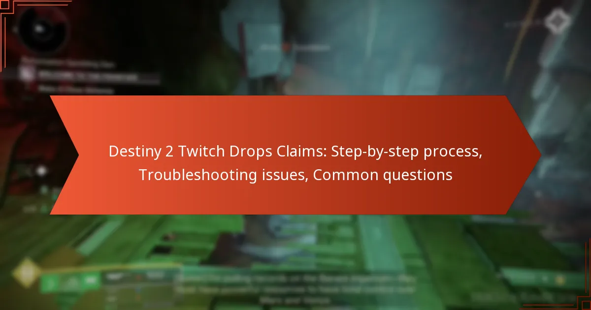 Destiny 2 Twitch Drops Claims: Step-by-step process, Troubleshooting issues, Common questions