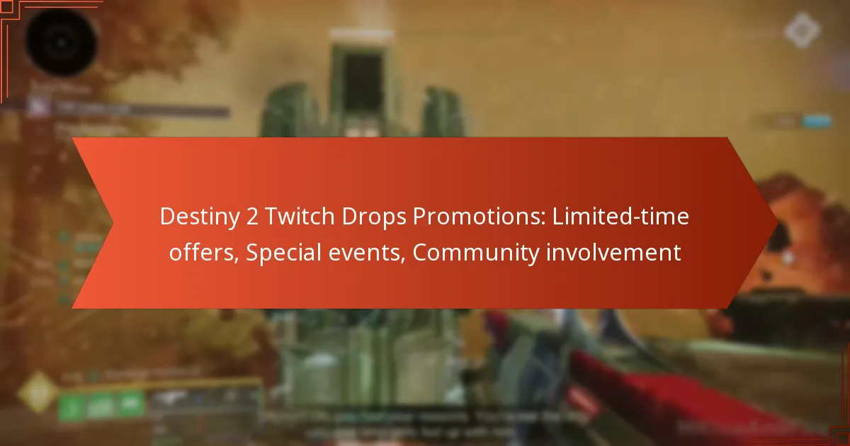 Destiny 2 Twitch Drops Promotions: Limited-time offers, Special events, Community involvement
