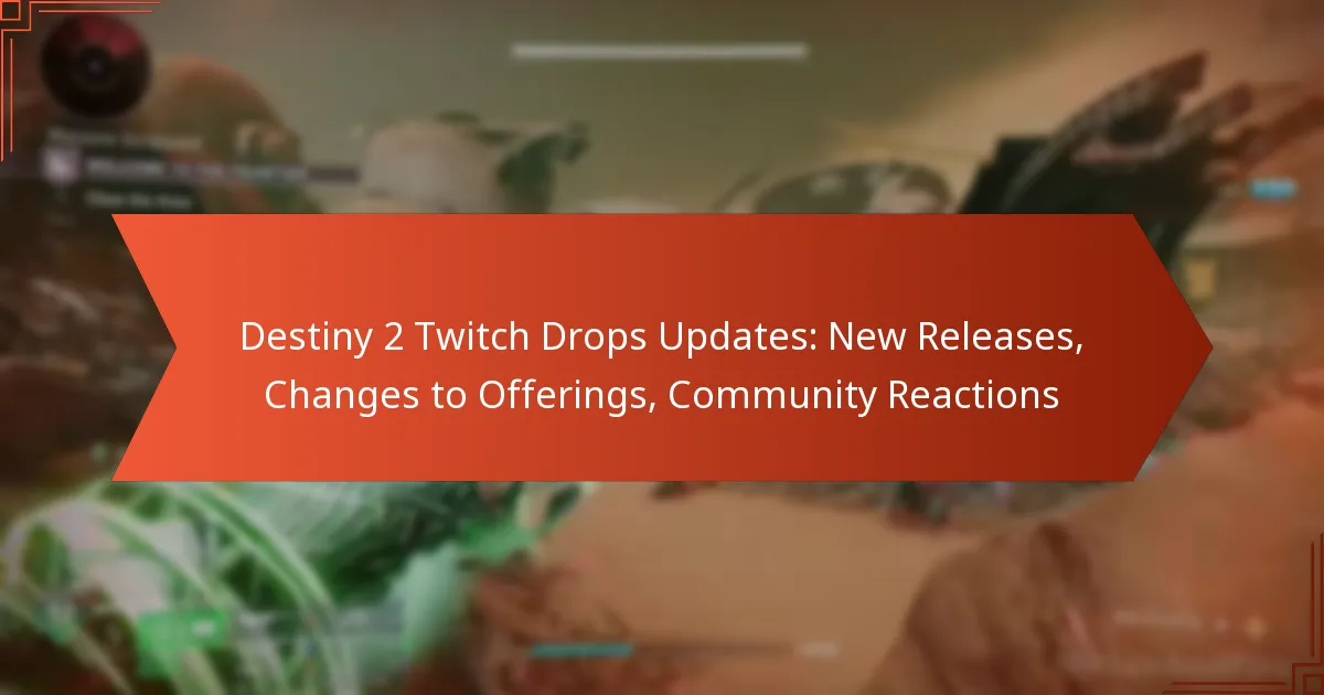 Destiny 2 Twitch Drops Updates: New Releases, Changes to Offerings, Community Reactions
