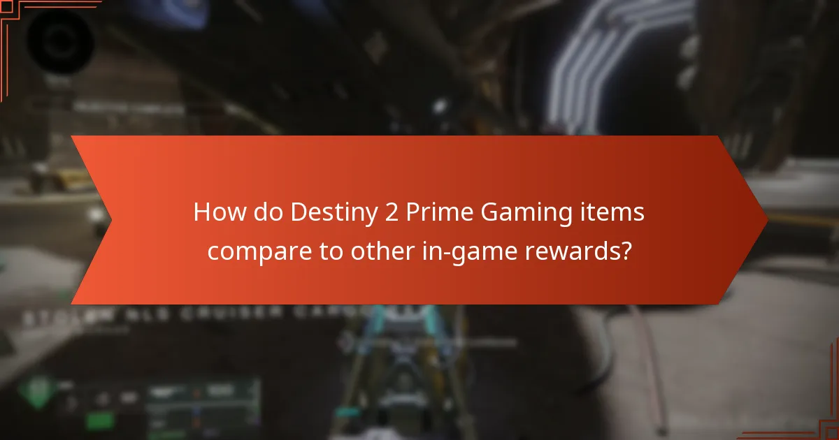 How do Destiny 2 Prime Gaming items compare to other in-game rewards?