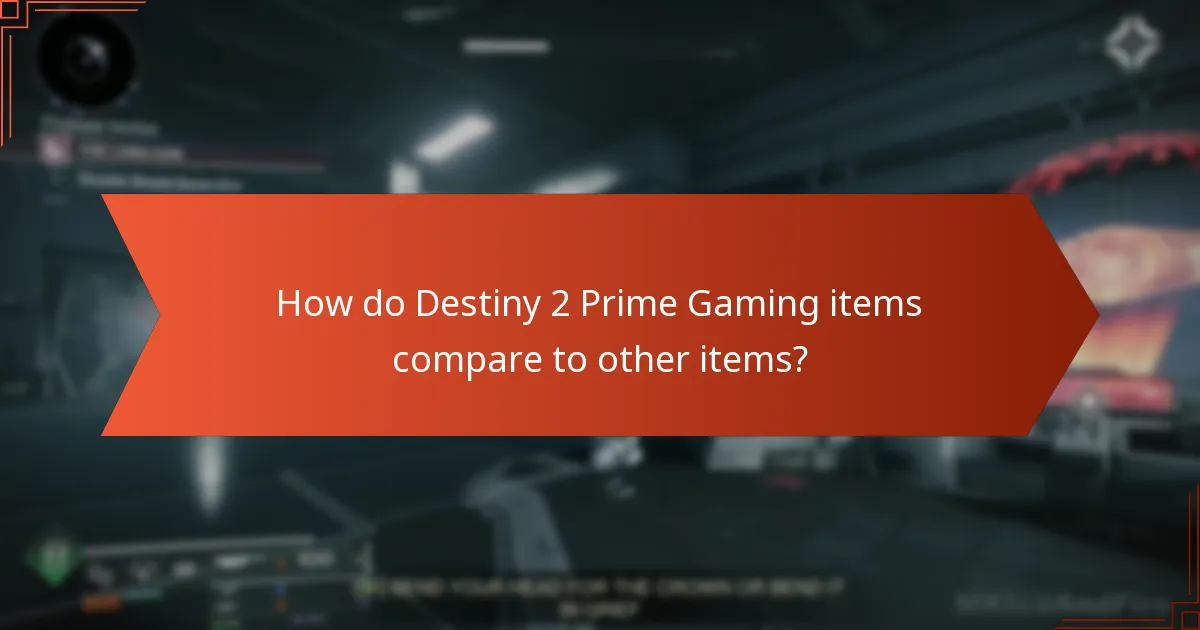 How do Destiny 2 Prime Gaming items compare to other items?