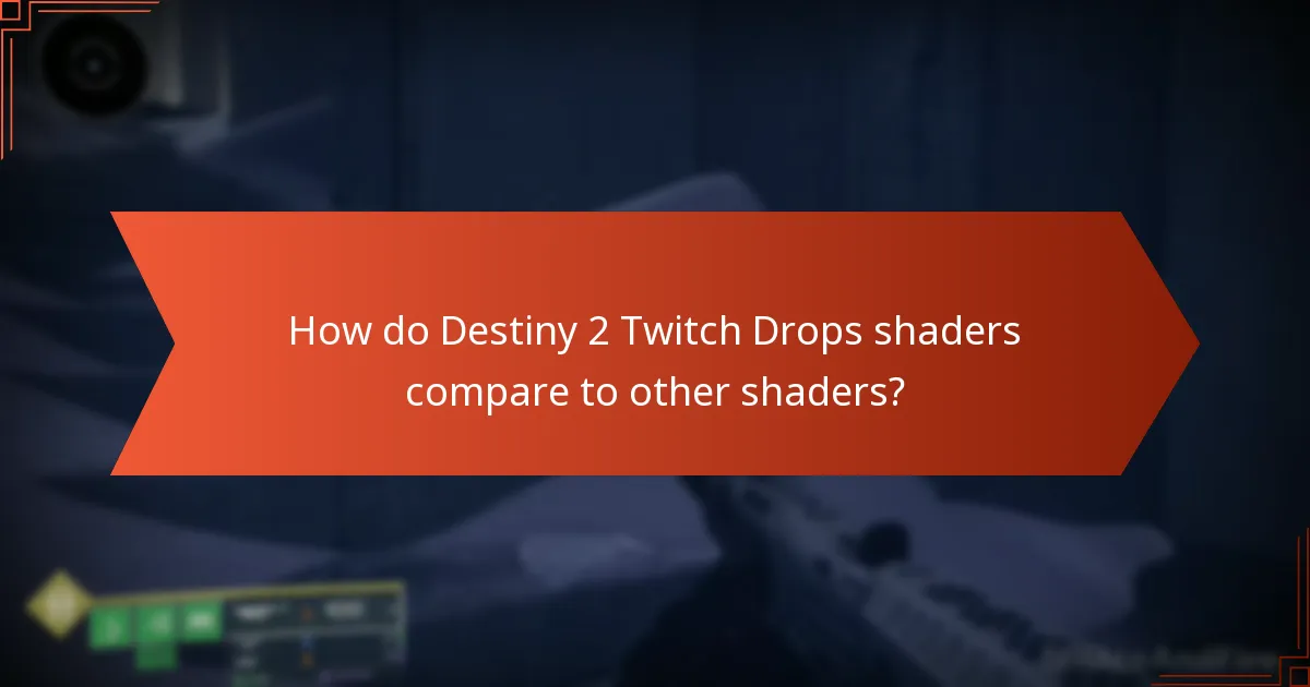 How do Destiny 2 Twitch Drops shaders compare to other shaders?