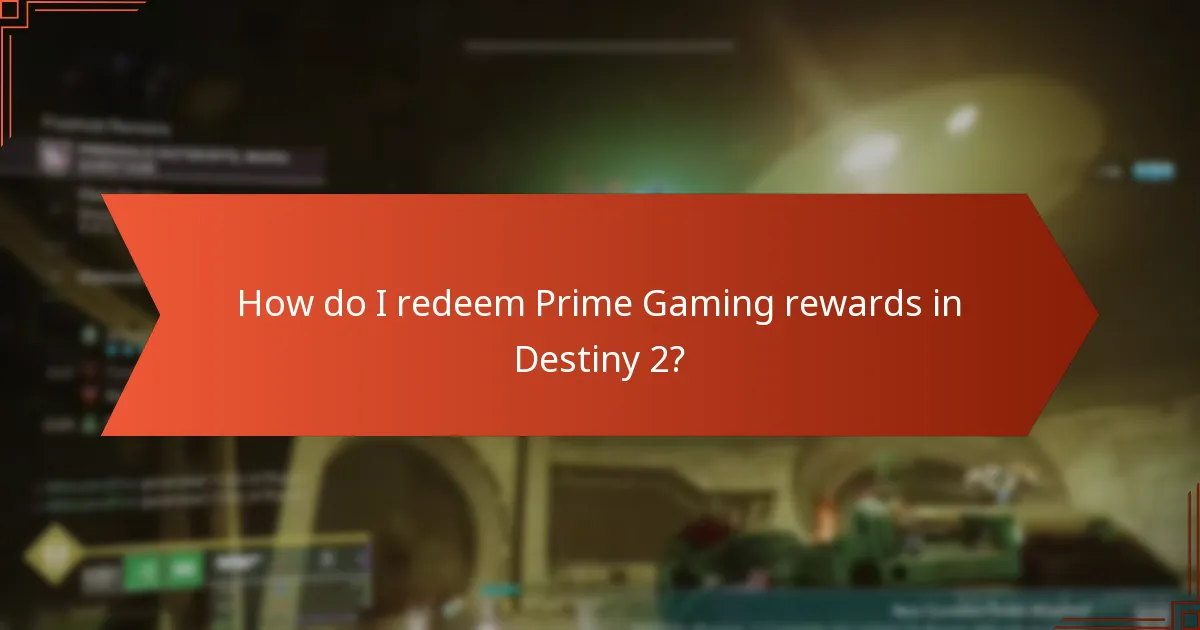 How do I redeem Prime Gaming rewards in Destiny 2?