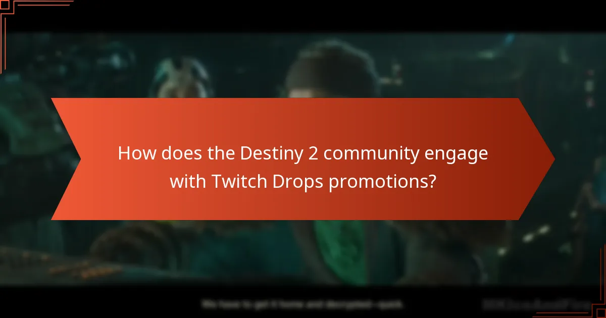 How does the Destiny 2 community engage with Twitch Drops promotions?