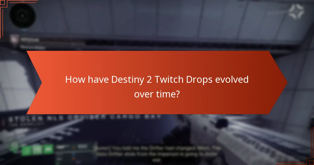 How have Destiny 2 Twitch Drops evolved over time?