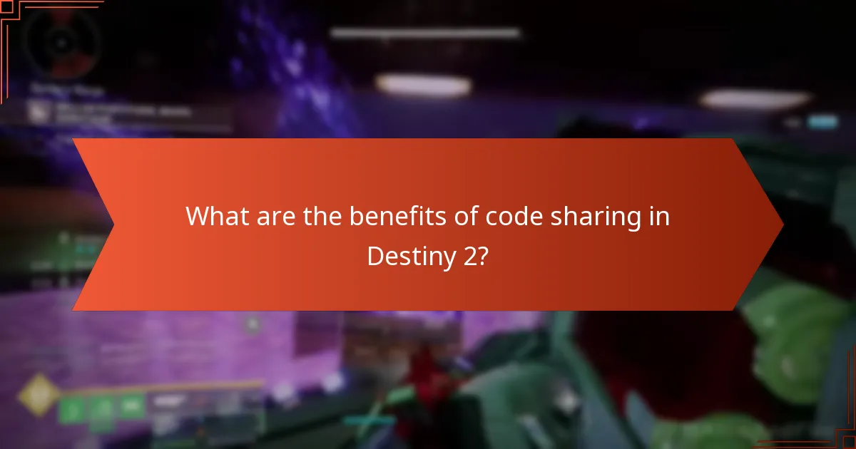 What are the benefits of code sharing in Destiny 2?