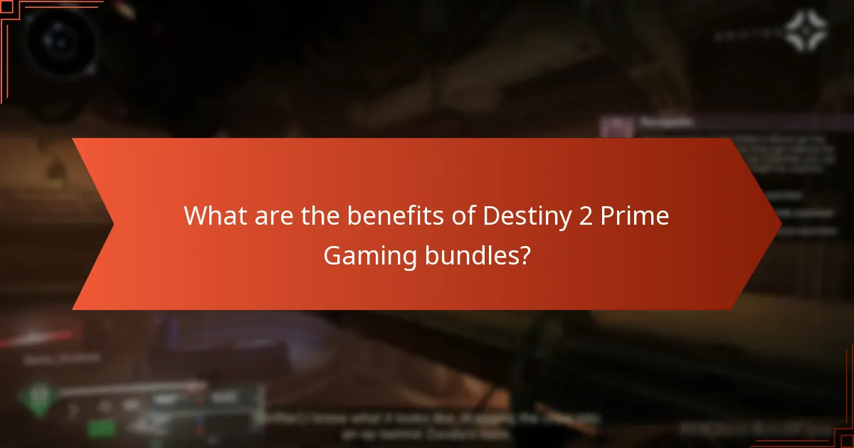 What are the benefits of Destiny 2 Prime Gaming bundles?