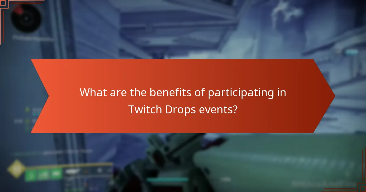 What are the benefits of participating in Twitch Drops events?