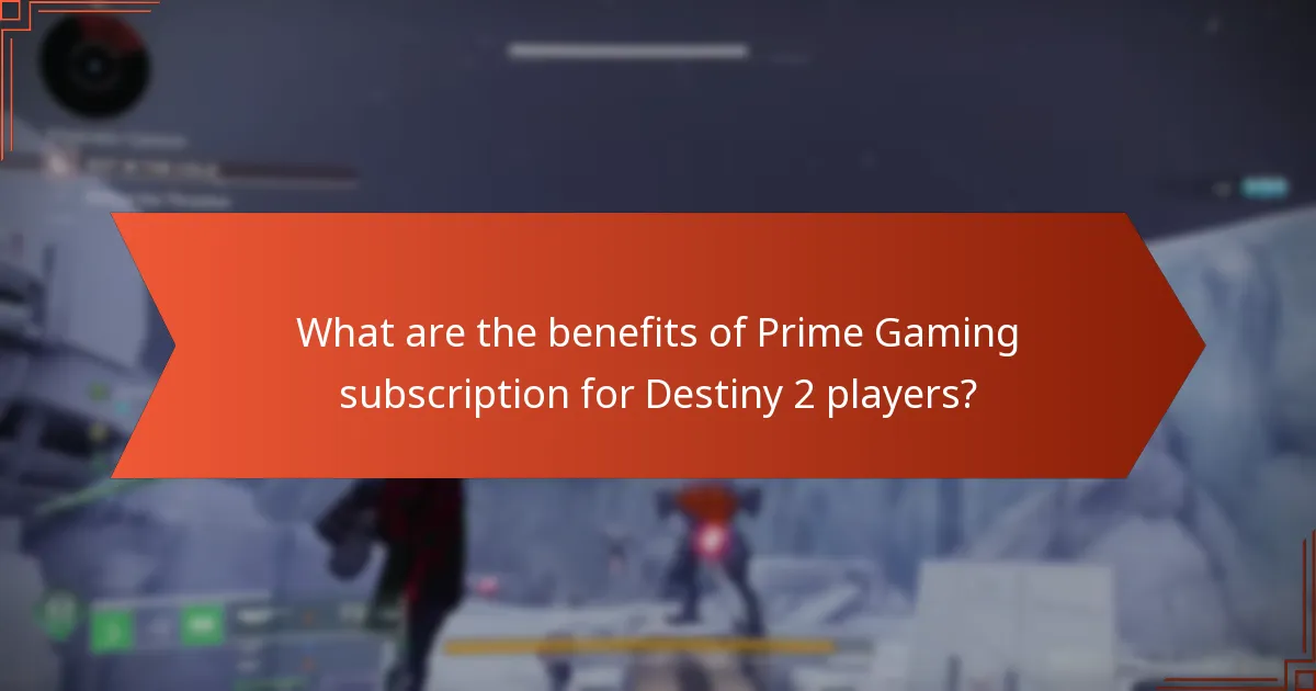 What are the benefits of Prime Gaming subscription for Destiny 2 players?