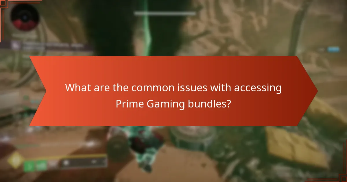 What are the common issues with accessing Prime Gaming bundles?
