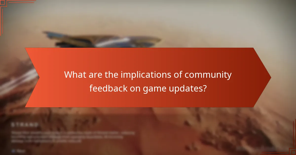 What are the implications of community feedback on game updates?