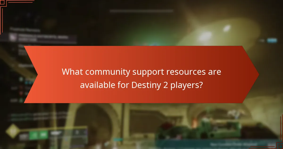 What community support resources are available for Destiny 2 players?
