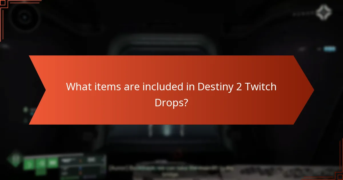 What items are included in Destiny 2 Twitch Drops?