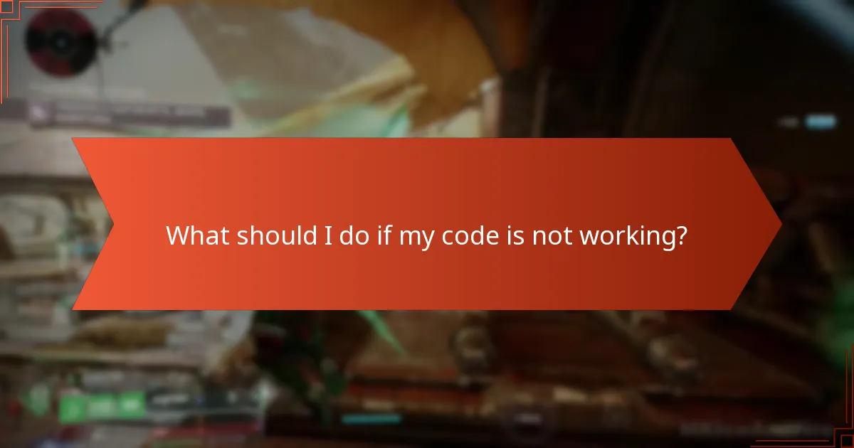 What should I do if my code is not working?