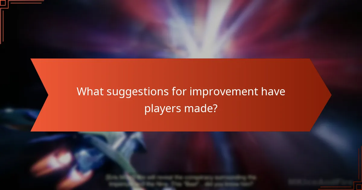 What suggestions for improvement have players made?
