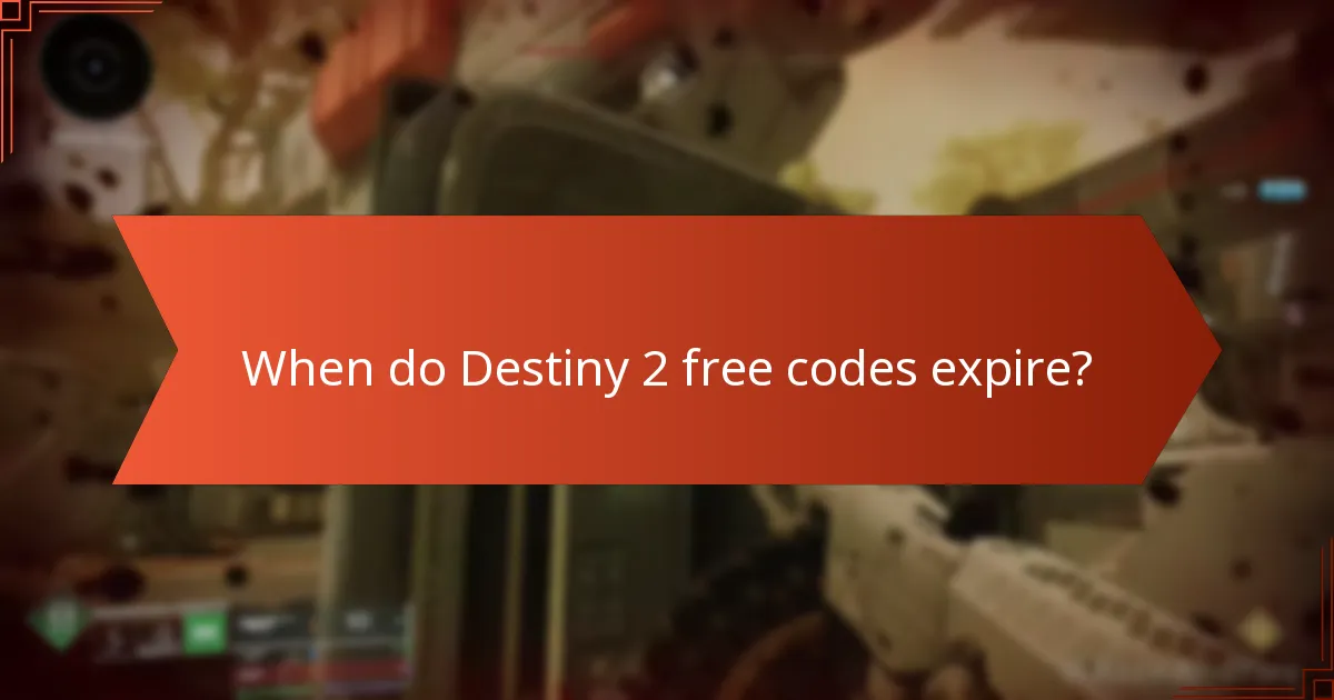 When do Destiny 2 free codes expire?