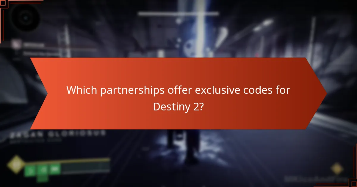 Which partnerships offer exclusive codes for Destiny 2?