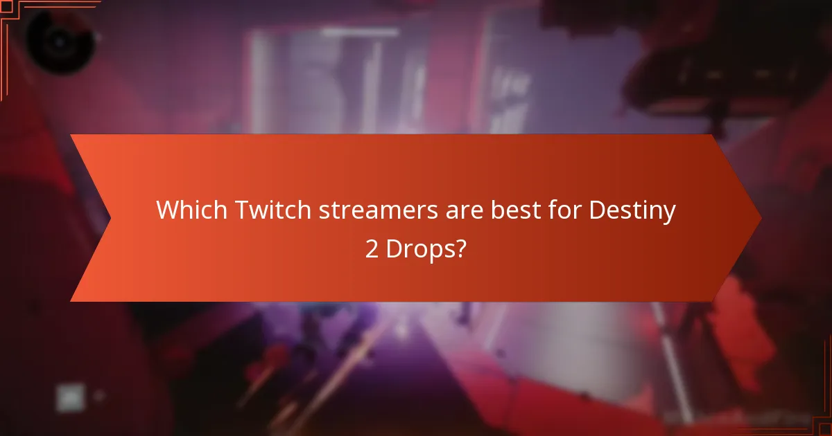 Which Twitch streamers are best for Destiny 2 Drops?
